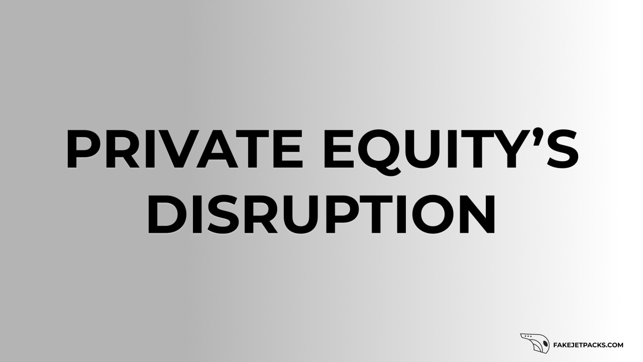 Private Equity's Disruption