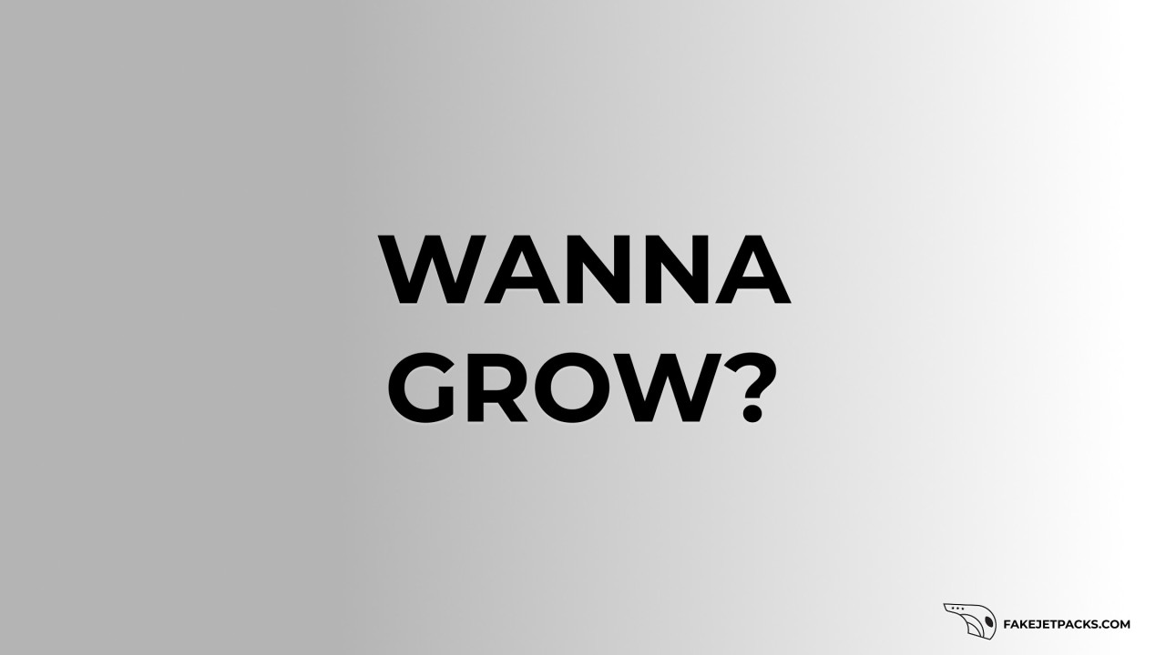 Wanna Grow?