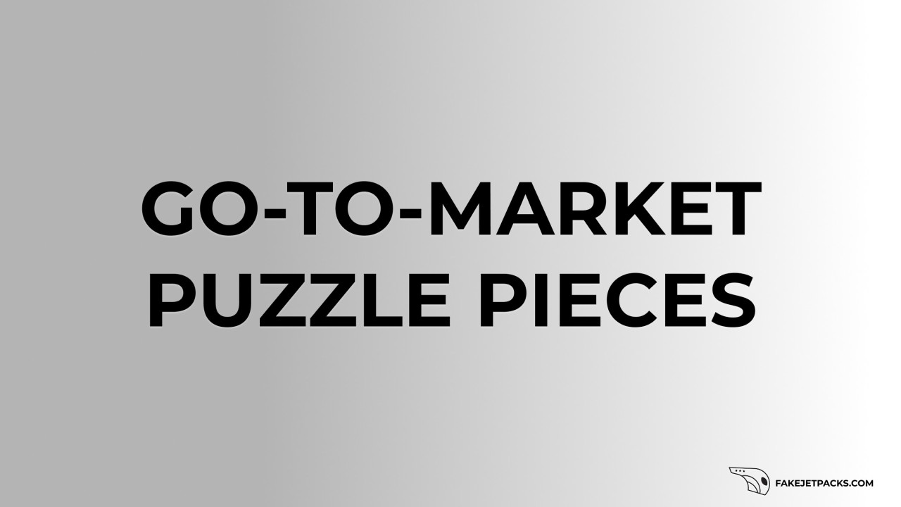 Designing Go-To-Market Puzzle Pieces