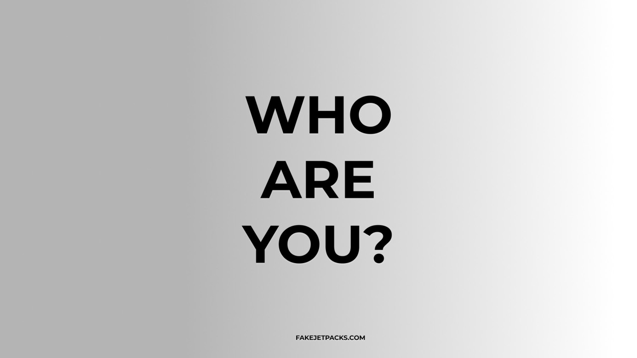 Who Are You?