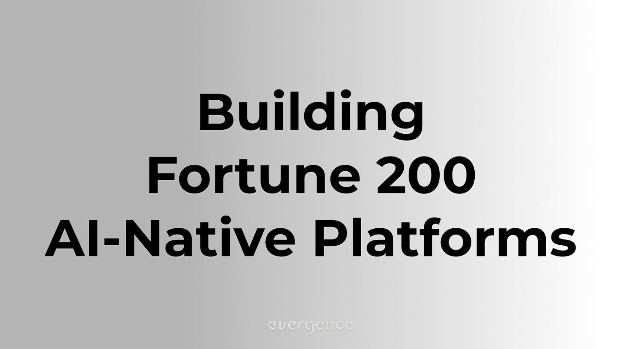 We Build Fortune 200 AI-Native Platforms