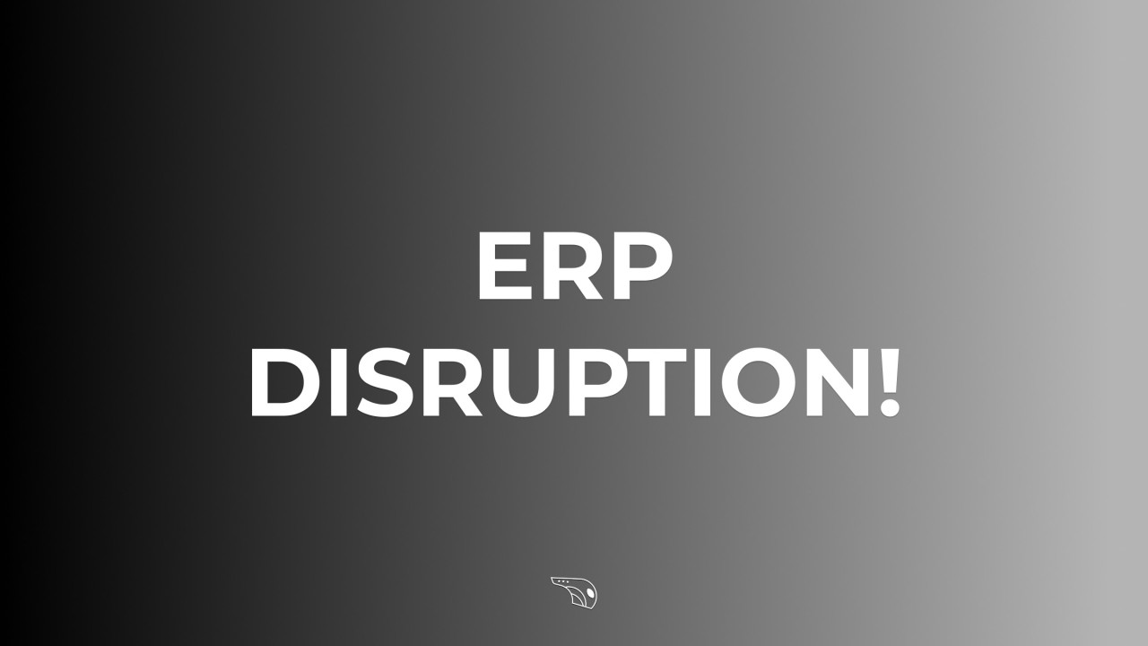 ERP Disruption!